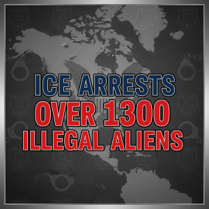 ICE Arrests Over 1300 Illegal Aliens in Virginia-Maryland Operation