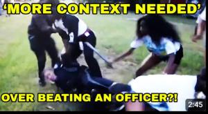 Family Beatdown Of Police Officer NEEDS MORE CONTEXT?!